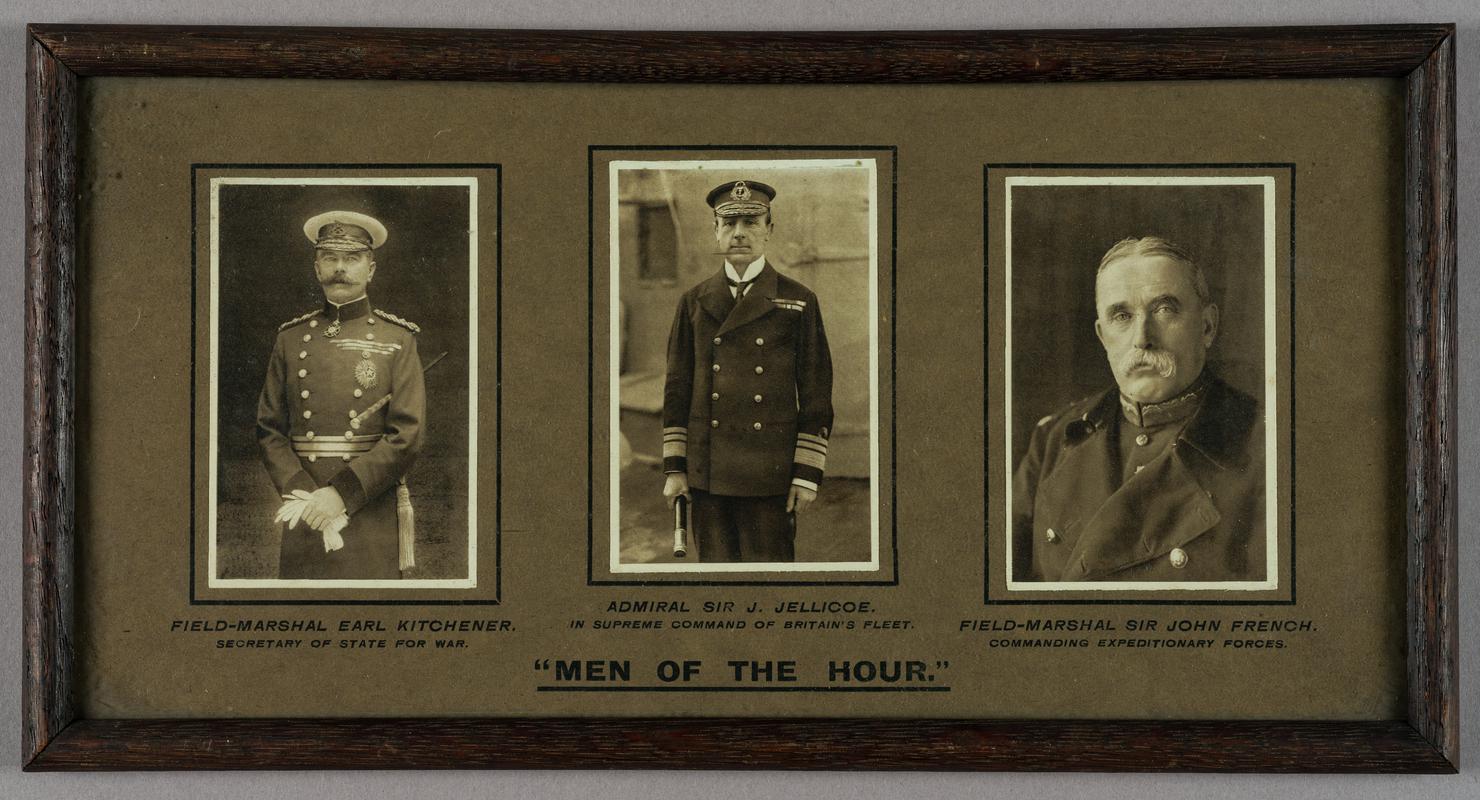 Framed studio portraits of Sir John Jellicoe, Earl Kitchener and Sir John French. Entitied 'MEN OF THE HOUR'.