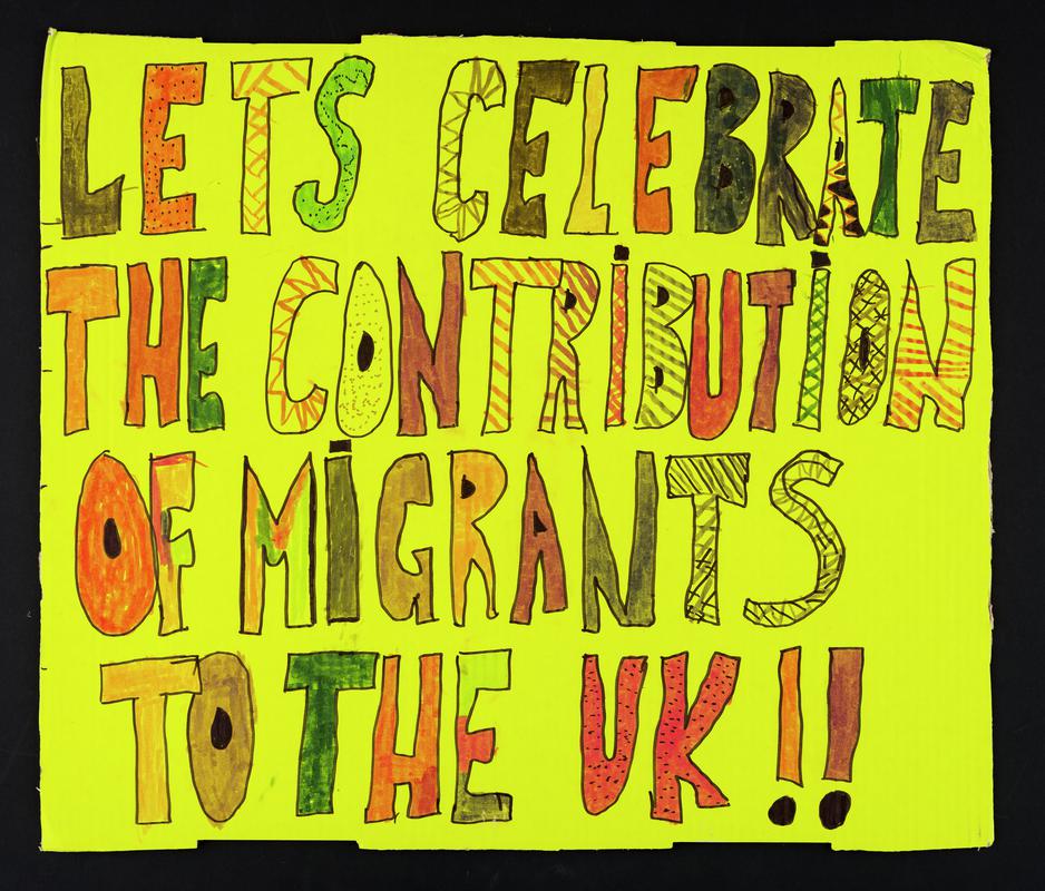 'Lets Celebrate the Contribution of Migrants to the UK!!' placard used at the One Day Without Us migrants rally outside the Senedd on 17 February 2018.