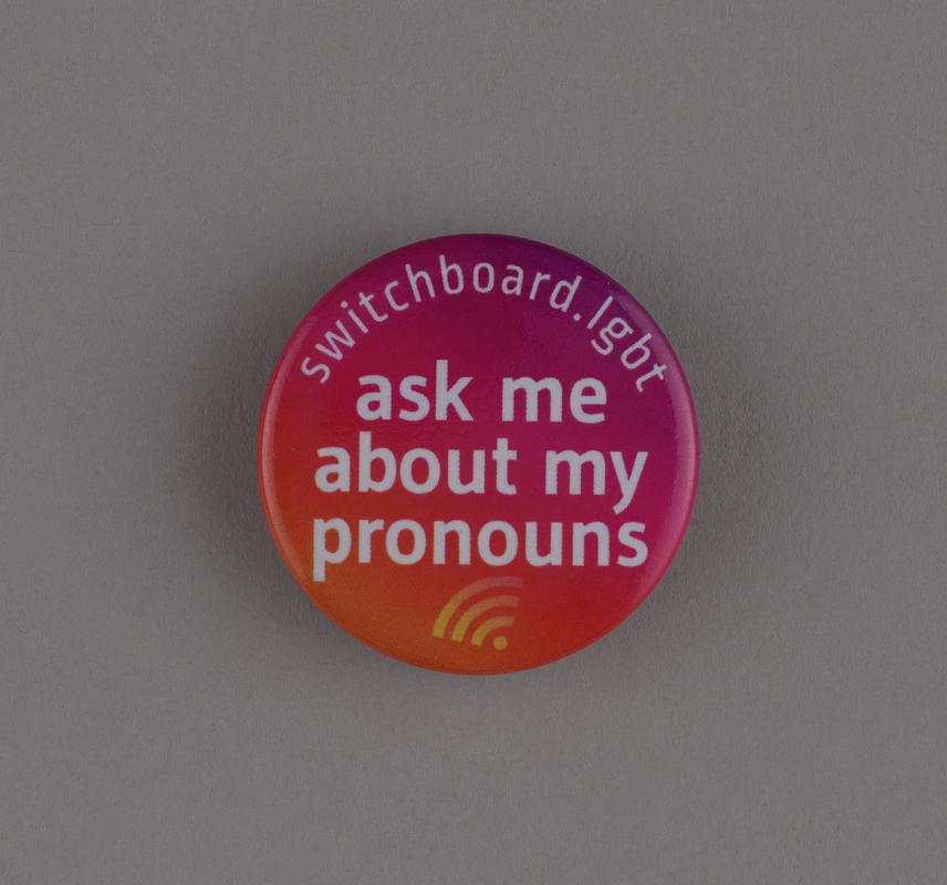 Switchboard LGBT badge 'ask about my pronouns'.