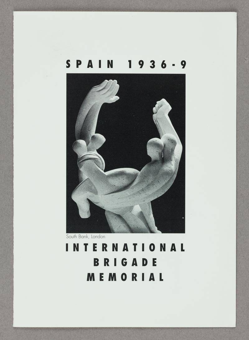 Commemorative card for the International Brigade Memorial, South Bank, London. Image of memorial on front cover, poem by Ralph Windle inside. Black and white print on white card.
