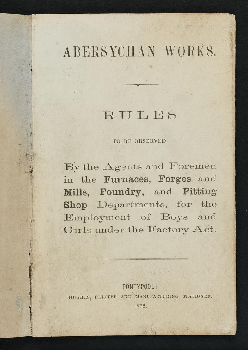 Abersychan Works. Rules for Employment of Boys and Girls under the Factory Act. (title page (ie first internal page) only
