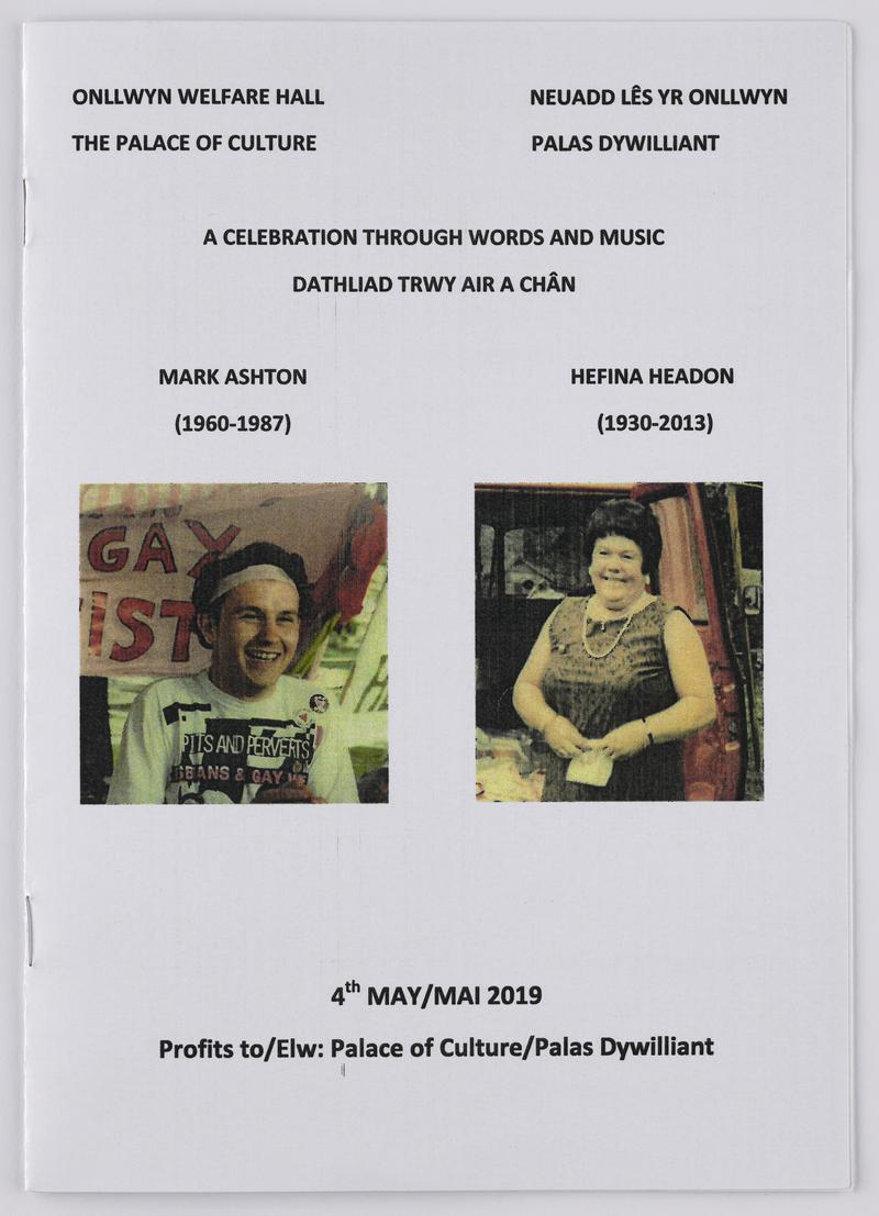Programme from event to honour Mark Ashton - Front. (1960-1987) (Lesbians and Gaymen Support the Miners) and Hefina Headon (1930-2013) (Secretary Dulais Valley Women's Support Group). Event held at Onllwyn Welfare Hall 'The Palace of Culture' on 4 May 2019.