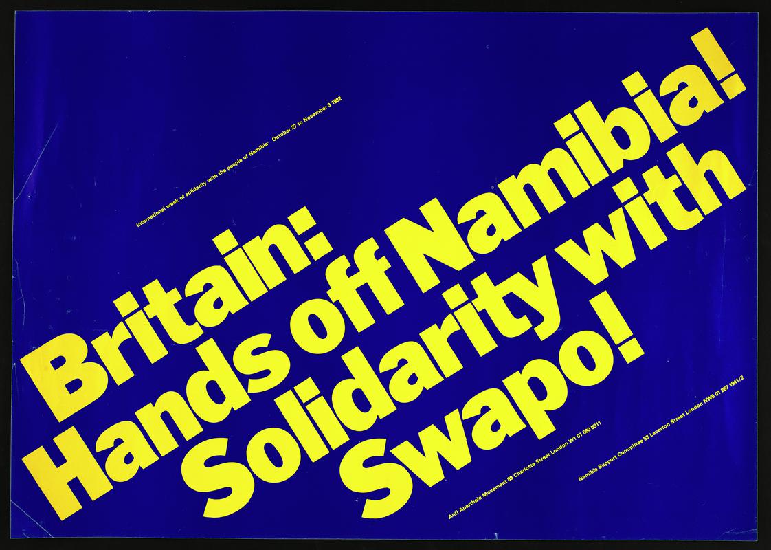 'Poster International week of solidarity with the people of Namibia: October 27 to November 3 1982. Britain: Hands off Namibia! Solidarity with Swapol!.'