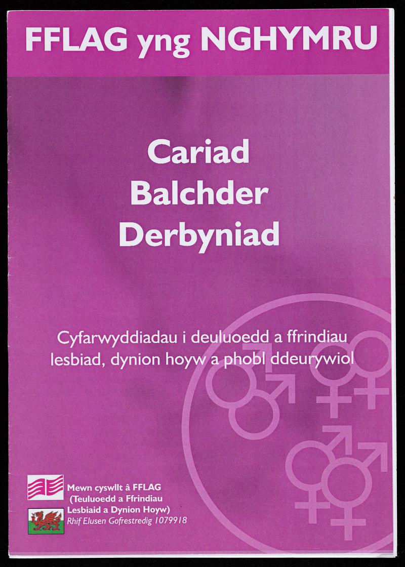 Families and Friends of Lesbians and Gays (FFLAG) bilingual leaflet 'Love Pride Acceptance' / 'Cariad Balchder Derbyniad'. A guide for the families of lesbian, gay and bisexual people'.