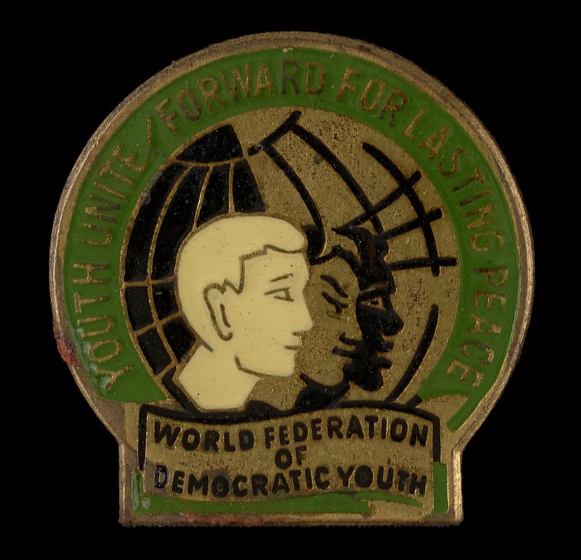 Badge - 'Youth Unite Forward for Lasting Peace. World Federation of Democratic Youth'.