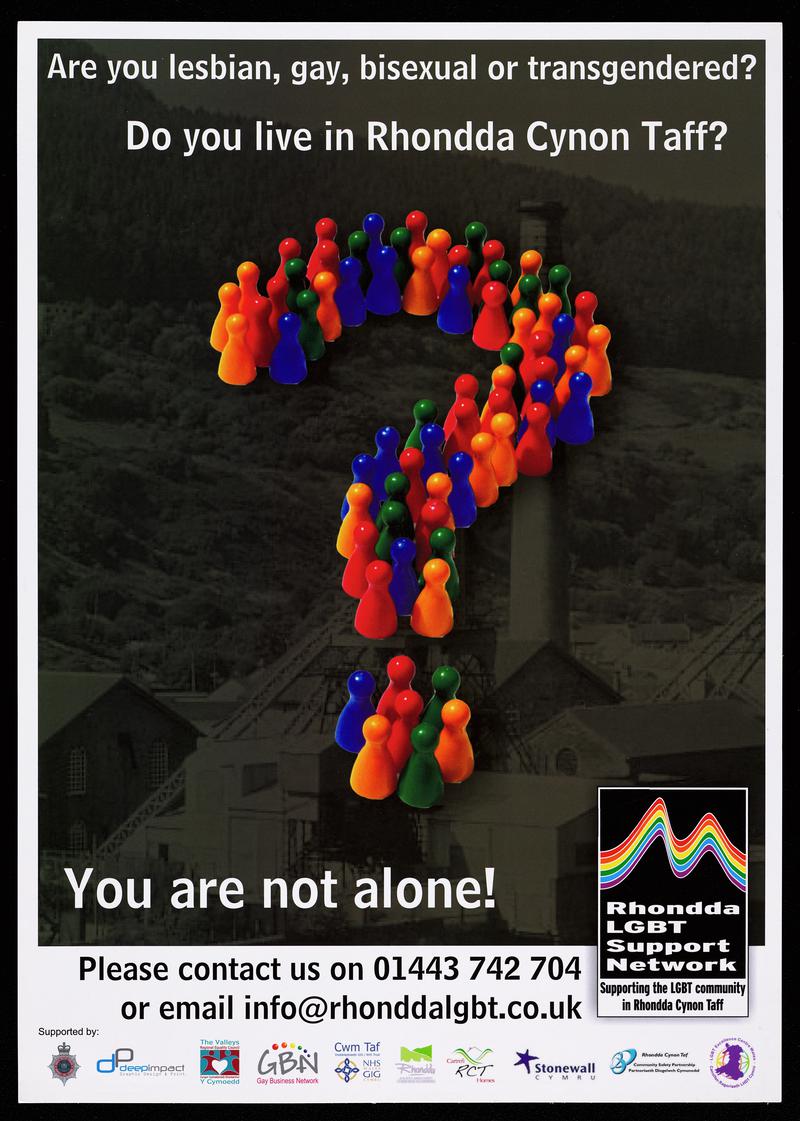 Rhondda LGBT Support Network poster 'Are you lesbian, gay, bisexual or transgendered? Do you live in Rhondda Cynon Taff? You are not alone!'.