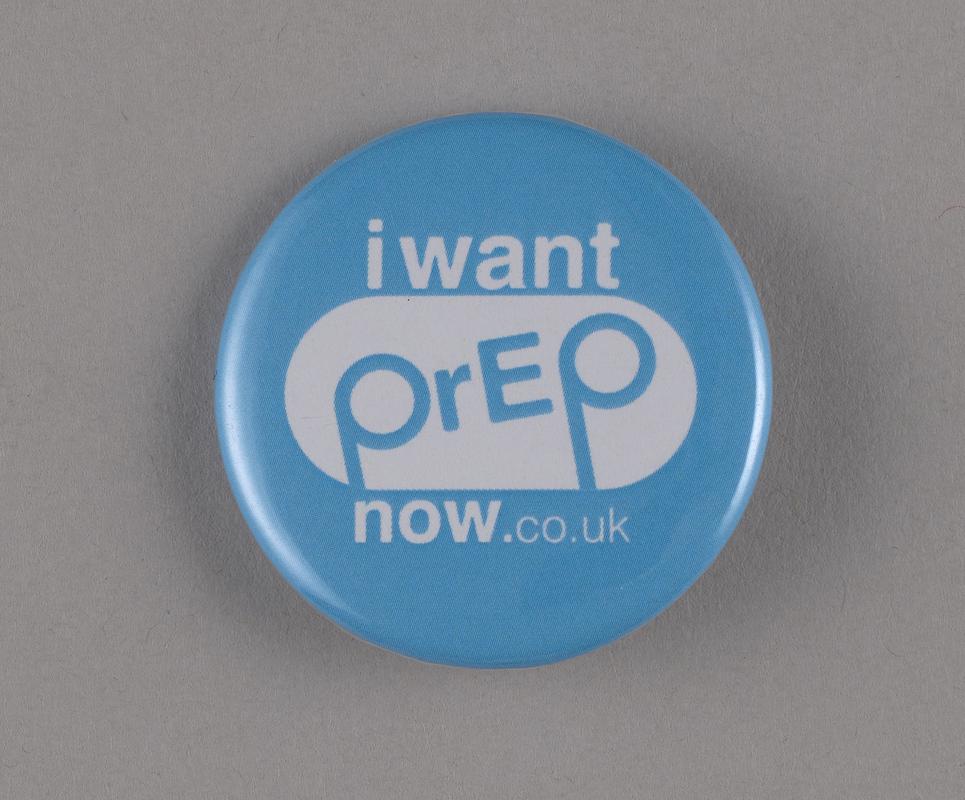 Badge 'i want prEP now.co.uk'.