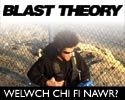 Blast Theory — Welwch Chi Fi Nawr?